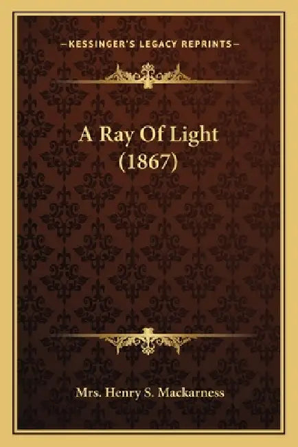 A Ray Of Light (1867) by Henry S. Mackarness