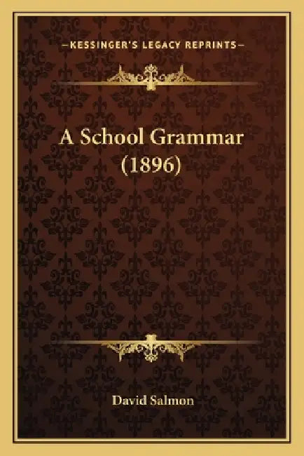 A School Grammar (1896) by David Salmon