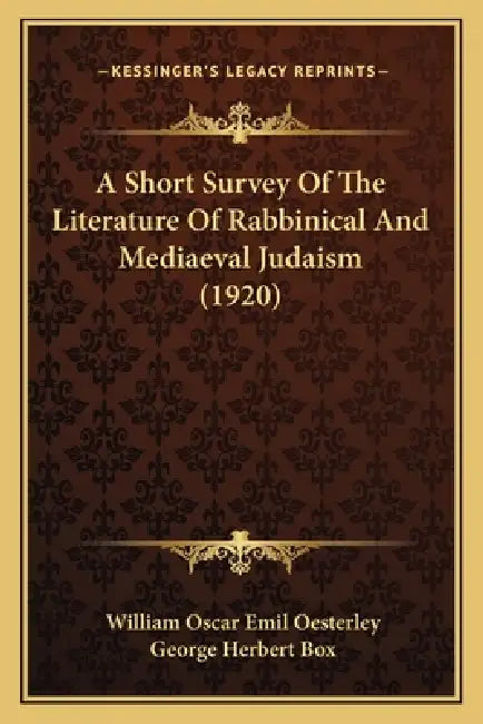 A Short Survey Of The Literature Of Rabbinical And Mediaeval Judaism (1920) by William Oscar Emil Oesterley, George Herbert Box
