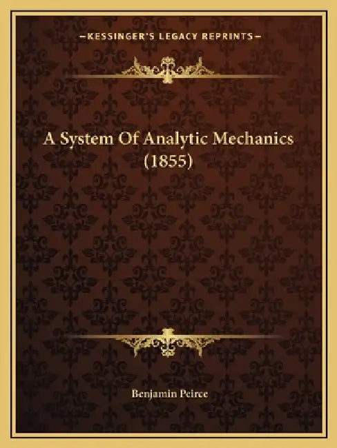 A System Of Analytic Mechanics (1855) by Benjamin Peirce