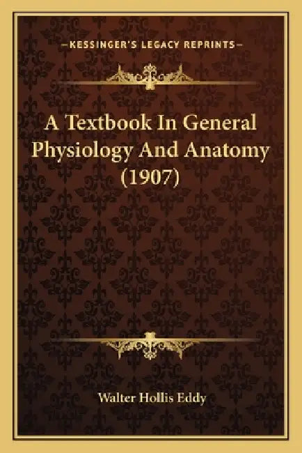 A Textbook In General Physiology And Anatomy (1907) by Walter Hollis Eddy