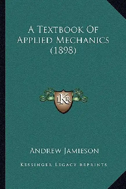 A Textbook Of Applied Mechanics (1898) by Andrew Jamieson