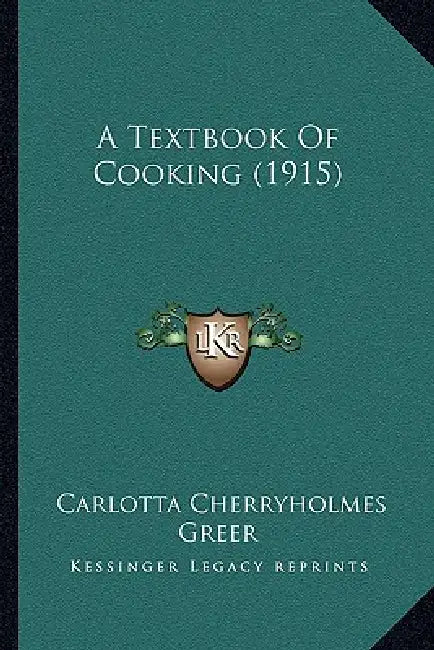 A Textbook Of Cooking (1915) by Carlotta Cherryholmes Greer