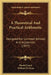 A Theoretical And Practical Arithmetic: Designed For Common Schools And Academies (1857) by Daniel Leach, William D. Swan