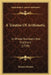 A Treatise Of Arithmetic: In Whole Numbers And Fractions (1729) by Thomas Weston