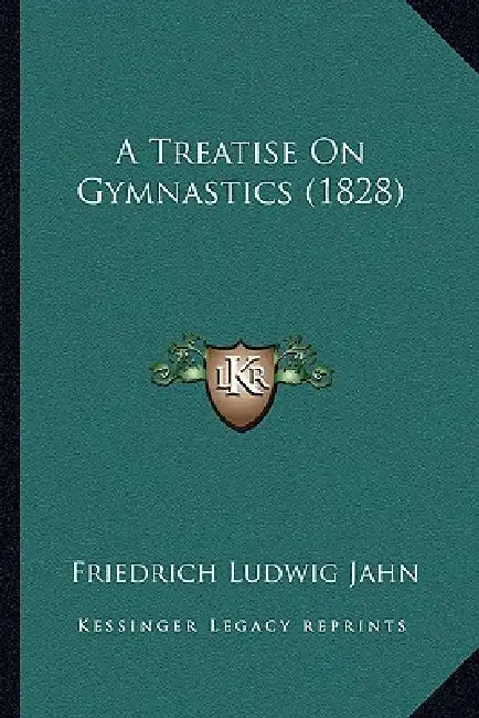 A Treatise On Gymnastics (1828) by Friedrich Ludwig Jahn