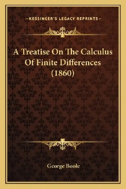 A Treatise On The Calculus Of Finite Differences (1860) by George Boole
