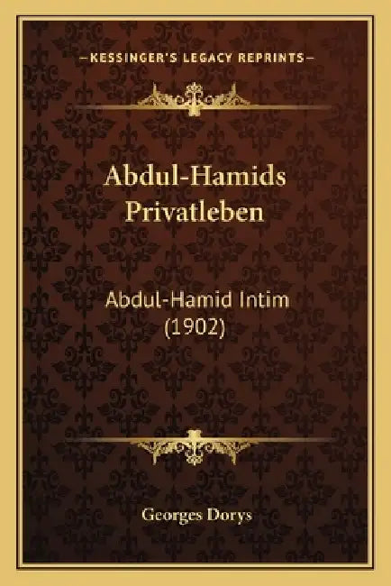 Abdul-Hamids Privatleben: Abdul-Hamid Intim (1902) by Georges Dorys
