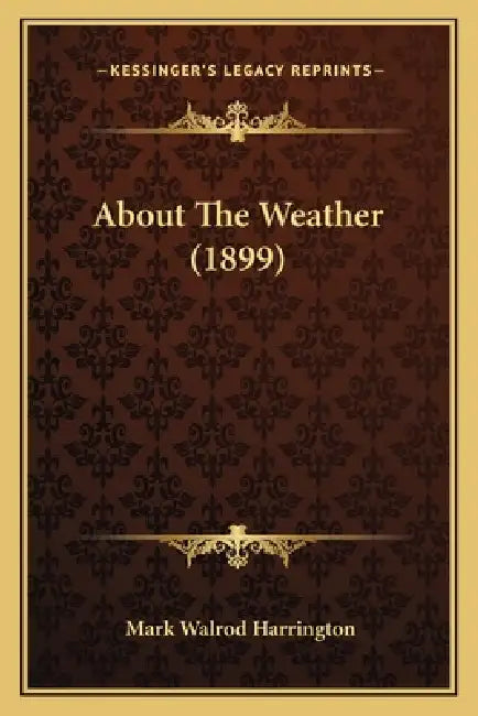 About The Weather (1899) by Mark Walrod Harrington