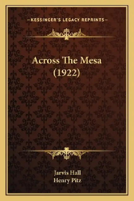 Across The Mesa (1922) by Jarvis Hall, Henry Pitz
