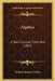 Algebra: A Year's Course, Third Year (1883) by William Herbert Collins