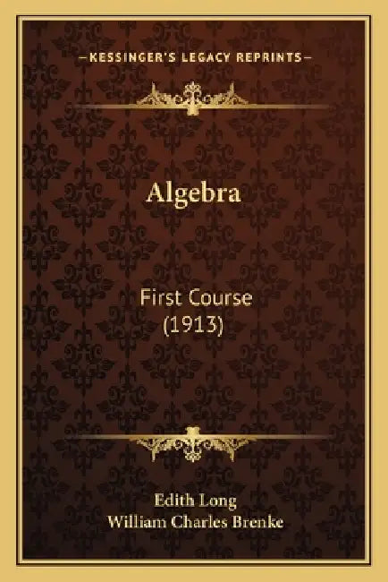 Algebra: First Course (1913) by Edith Long, William Charles Brenke