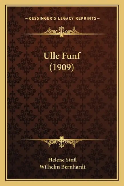 Ulle Funf (1909) by Helene Stofl, Wilhelm Bernhardt