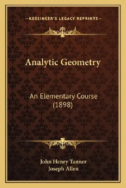 Analytic Geometry: An Elementary Course (1898) by John Henry Tanner, Joseph Allen