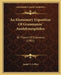 An Elementary Exposition Of Grassmanns' Ausdehnungslehre: Or Theory Of Extension (1901) by Joseph V. Collins