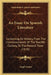 An Essay On Spanish Literature: Containing Its History, From The Commencement Of The Twelfth Century, To The Present Time (1818) by Angel Anaya