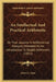 An Intellectual And Practical Arithmetic: Or First Lessons In Arithmetical Analysis, Intended As An Introduction To Dodd's Arithmetic (1851) by James L. Enos