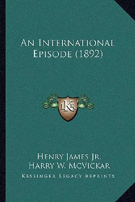 An International Episode (1892) by Jr. James Henry, Harry W. McVickar