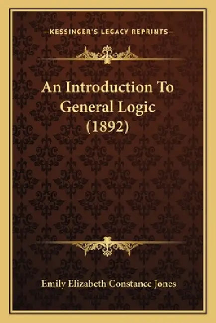 An Introduction To General Logic (1892) by Emily Elizabeth Constance Jones