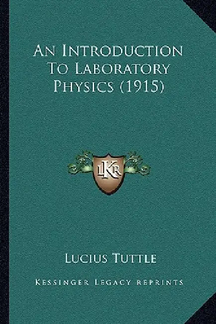 An Introduction To Laboratory Physics (1915) by Lucius Tuttle