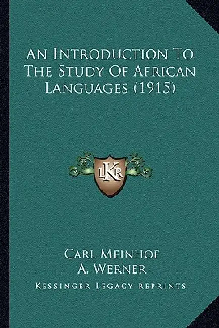An Introduction To The Study Of African Languages (1915) by Carl Meinhof, A. Werner