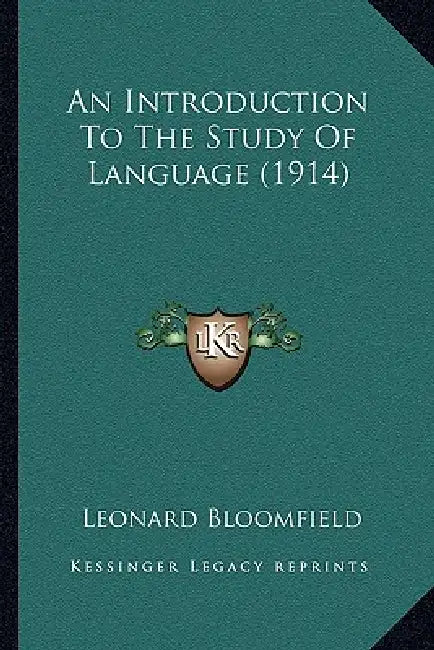 An Introduction To The Study Of Language (1914) by Leonard Bloomfield