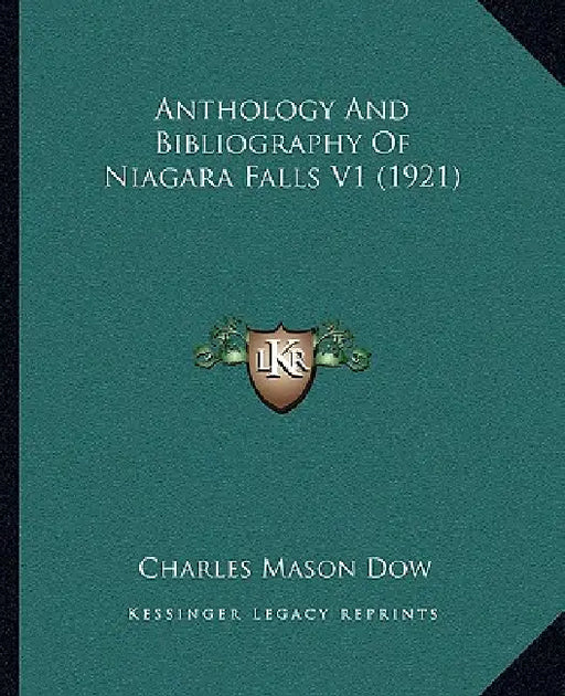 Anthology And Bibliography Of Niagara Falls V1 (1921) by Charles Mason Dow