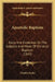 Apostolic Baptism: Facts And Evidences On The Subjects And Mode Of Christian Baptism (1843) by Charles Taylor