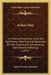 Arbor Day: Its History, Observance, Spirit And Significance, With Practical Selections On Tree Planting And Conservation, And A Nature Anthology (1909 by Robert Haven Schauffler