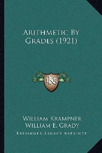 Arithmetic By Grades (1921) by William Krampner, William E. Grady