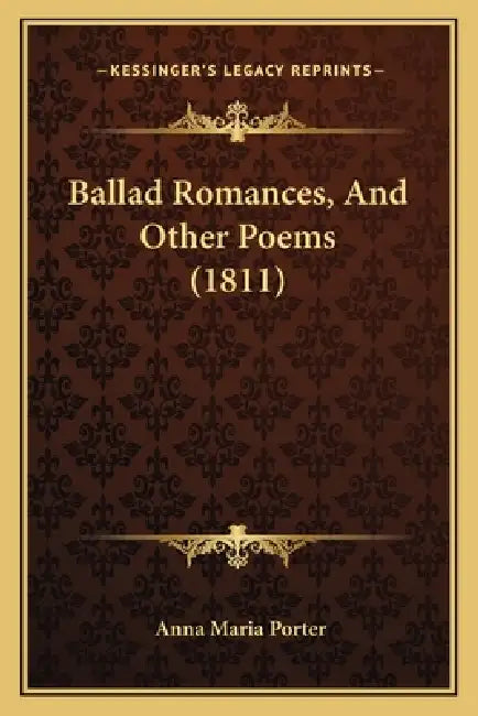 Ballad Romances, And Other Poems (1811) by Anna Maria Porter