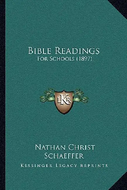 Bible Readings: For Schools (1897) by Nathan Christ Schaeffer