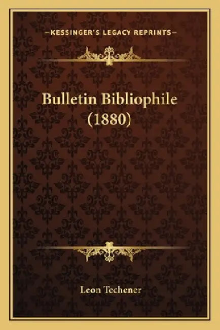 Bulletin Bibliophile (1880) by Leon Techener