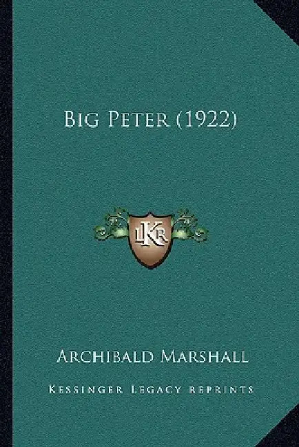 Big Peter (1922) by Archibald Marshall