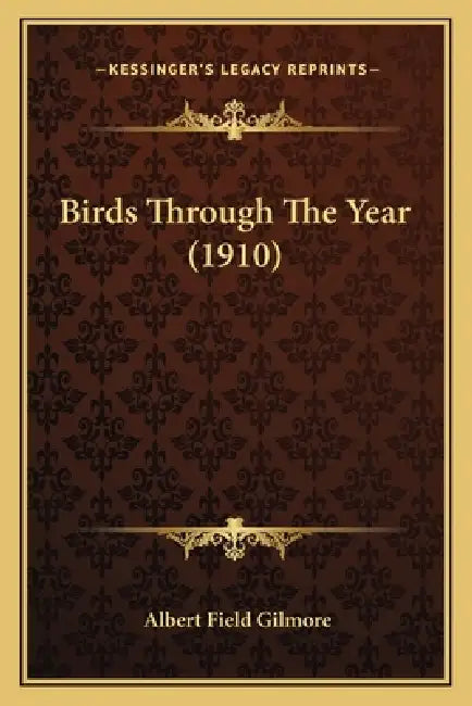 Birds Through The Year (1910) by Albert Field Gilmore