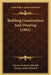 Building Construction And Drawing (1902) by Charles Frederick Mitchell, George Arthur Mitchell