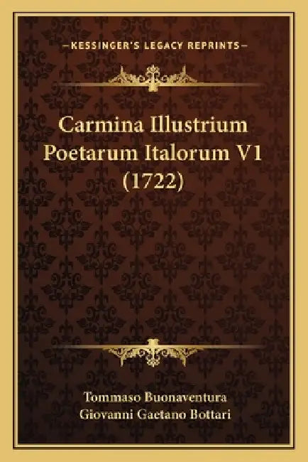 Carmina Illustrium Poetarum Italorum V1 (1722) by Tommaso Buonaventura, Giovanni Gaetano Bottari