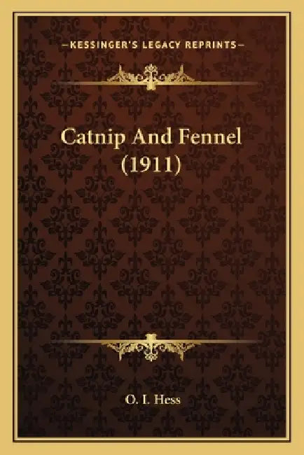 Catnip And Fennel (1911) by O. I. Hess