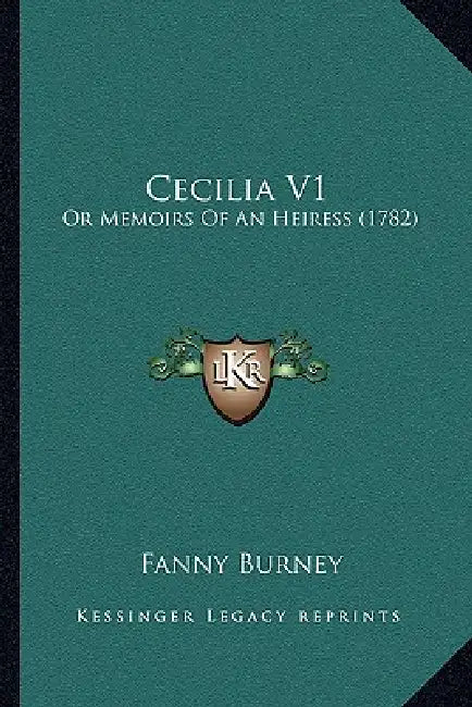 Cecilia V1: Or Memoirs Of An Heiress (1782) by Fanny Burney
