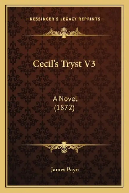 Cecil's Tryst V3: A Novel (1872) by James Payn