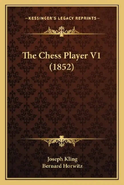 The Chess Player V1 (1852) by Joseph Kling, Bernard Horwitz