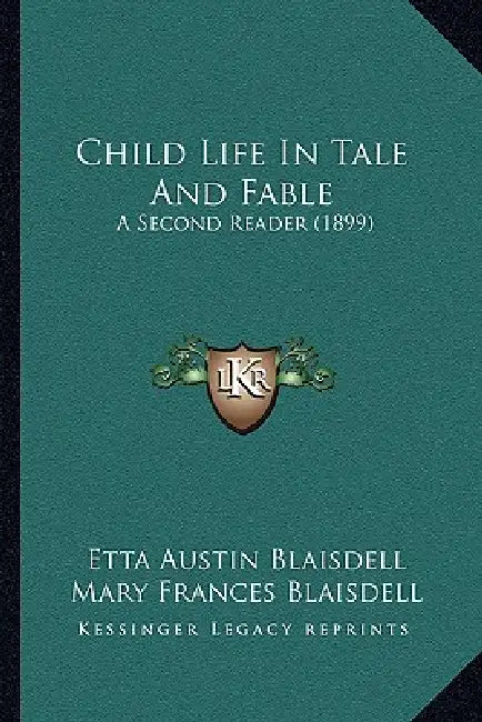 Child Life In Tale And Fable: A Second Reader (1899) by Etta Austin Blaisdell, Mary Frances Blaisdell