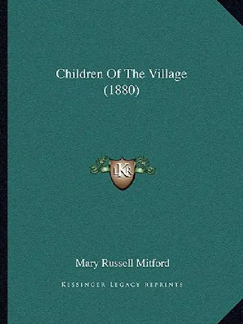 Children Of The Village (1880) by Mary Russell Mitford
