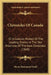 Chronicles Of Canada: Or A Concise History Of The Leading Events In The Old Provinces Of The New Dominion (1868) by Henry Beaumont Small