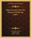 Clinical Lectures On The Diseases Of Old Age (1881) by Jean Martin Charcot, Leight H. Hunt, Alfred L. Loomis
