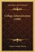 College Administration (1900) by Charles Franklin Thwing