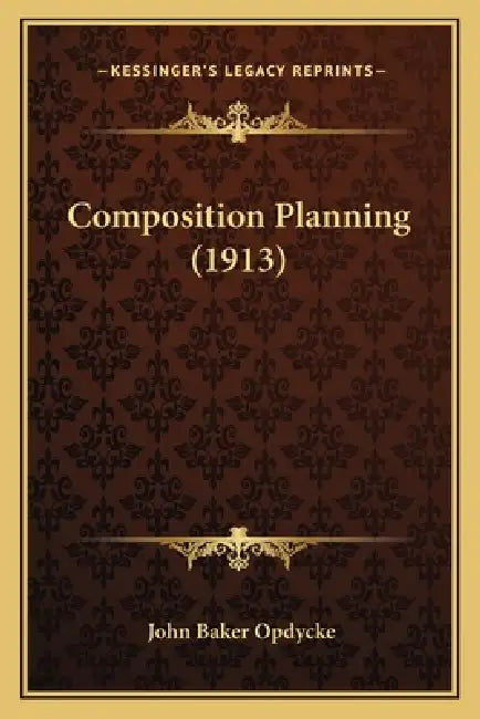 Composition Planning (1913) by John Baker Opdycke
