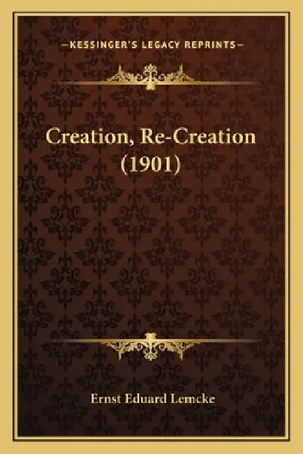 Creation, Re-Creation (1901) by Ernst Eduard Lemcke