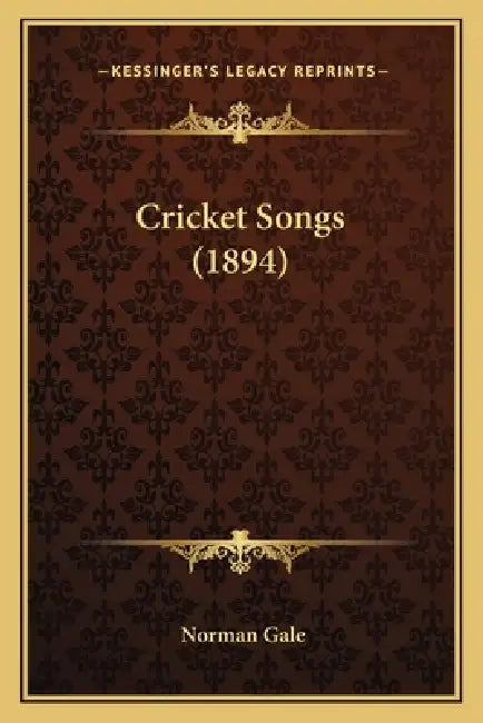 Cricket Songs (1894) by Norman Gale