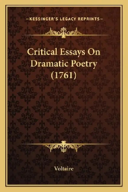 Critical Essays On Dramatic Poetry (1761) by Voltaire